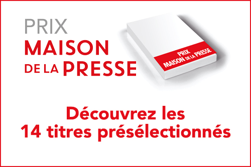 Prix Maison de la Presse : la première sélection dévoilée